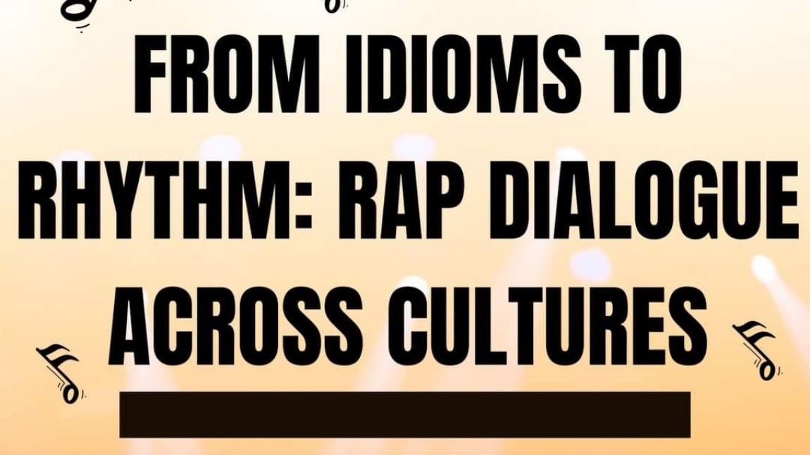 From Idioms to Rhythm: Rap Dialogue Across Cultures eTwinning Projemizden Öğrencilerimizin Çalışmaları