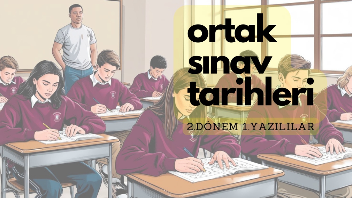 2. Dönem 1. Ortak Sınav Takvimi